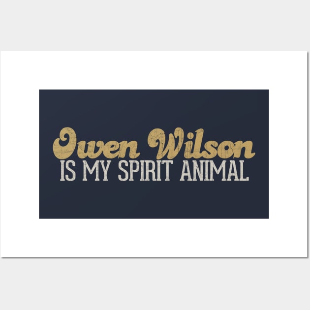 Owen Wilson Is My Spirit Animal Wall Art by DankFutura
